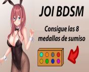 Spanish JOI - Consigue las 8 medallas BDSM from giantess monigue