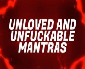 Unloved & Unfuckable Mantras for Pussy Free Virgins from indian shaved unfucked vagina
