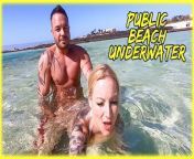 PUBLIC EXTREME AT BEACH UNDERWATER...GOT CAUGHT from swingers on the beach caught on hidden camera