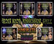 UNDER BODY POSSESSION SPELL - COMPLETE from my porn swap mind