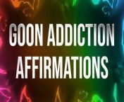 Goon Addiction Affirmations for Porn Addicts from humiliation goon joi