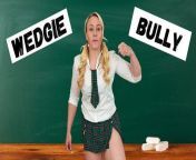 Wedgie Bully with Michellexm from wedgie bully