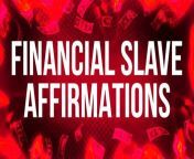 Financial Slave Affirmations for Findom Addicts from indian mistress femdom bank