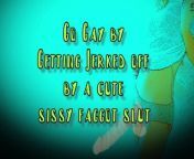 Go Gay by getting Jerked off by a Cute Sissy Faggot Slut from howo